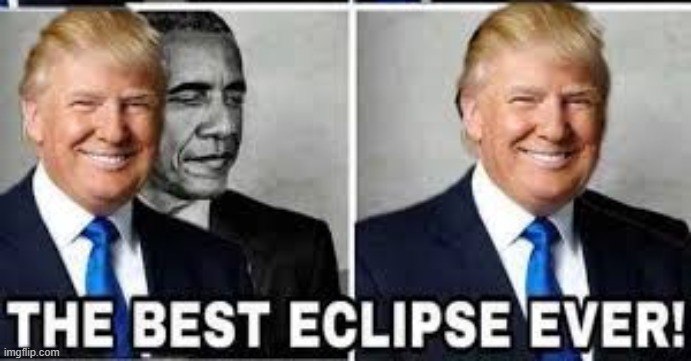 Saw this and laughed | image tagged in trump,obama,solar eclipse | made w/ Imgflip meme maker