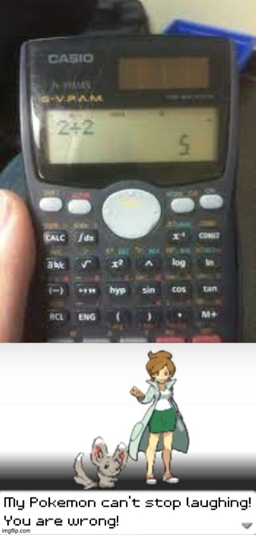 Might be time for a new calculator | image tagged in memes | made w/ Imgflip meme maker