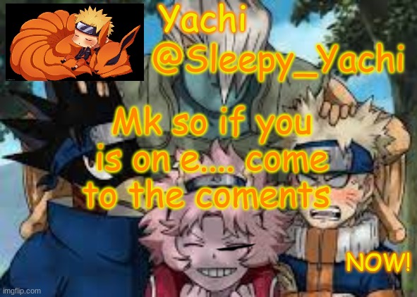 Yachi x TTV Template | Mk so if you is on e.... come to the coments; NOW! | image tagged in yachi x ttv template | made w/ Imgflip meme maker