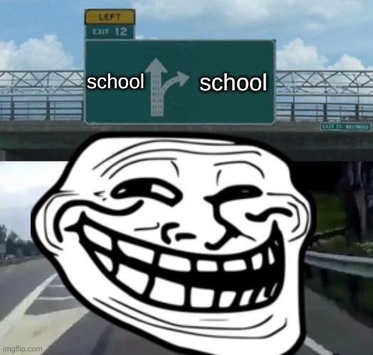 school; school | image tagged in hold up | made w/ Imgflip meme maker