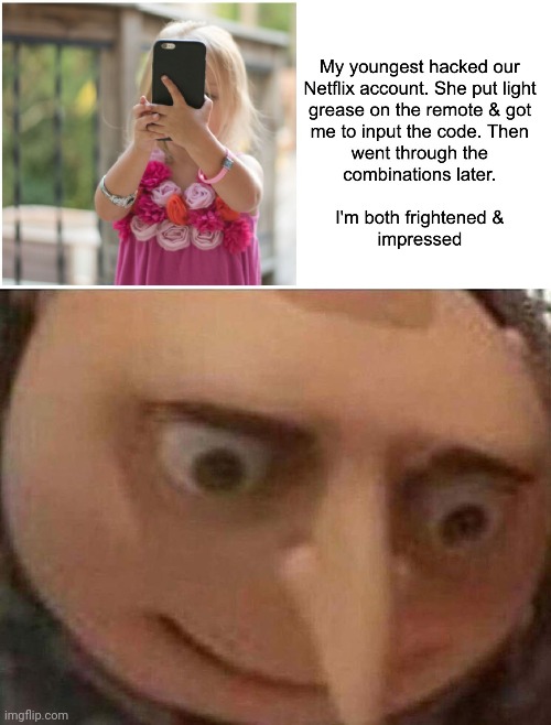 This girl is gonna grow up to be a hacker... | image tagged in gru meme,funny,meme man smort,infinite iq,hackerman | made w/ Imgflip meme maker
