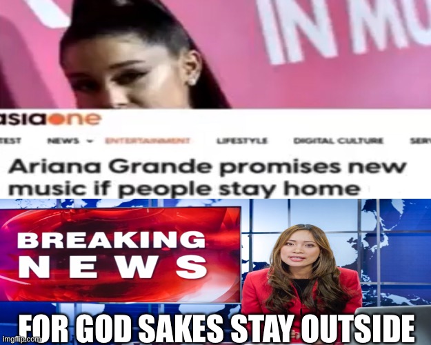 FOR GOD SAKES STAY OUTSIDE | image tagged in fun | made w/ Imgflip meme maker