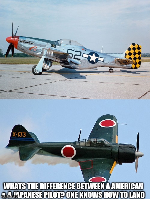 WHATS THE DIFFERENCE BETWEEN A AMERICAN & A JAPANESE PILOT? ONE KNOWS HOW TO LAND | made w/ Imgflip meme maker