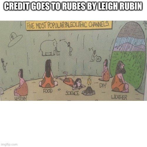 Caveman Channels | CREDIT GOES TO RUBES BY LEIGH RUBIN | image tagged in comics,caveman,tv,channel | made w/ Imgflip meme maker