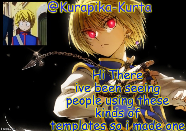 Kurapika Announcement | Hi There
ive been seeing people using these kinds of templates so i made one | image tagged in kurapika announcement | made w/ Imgflip meme maker