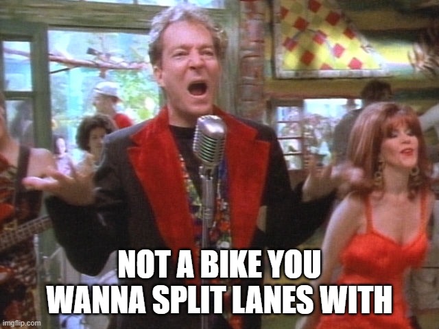 B 52's | NOT A BIKE YOU WANNA SPLIT LANES WITH | image tagged in b 52's | made w/ Imgflip meme maker