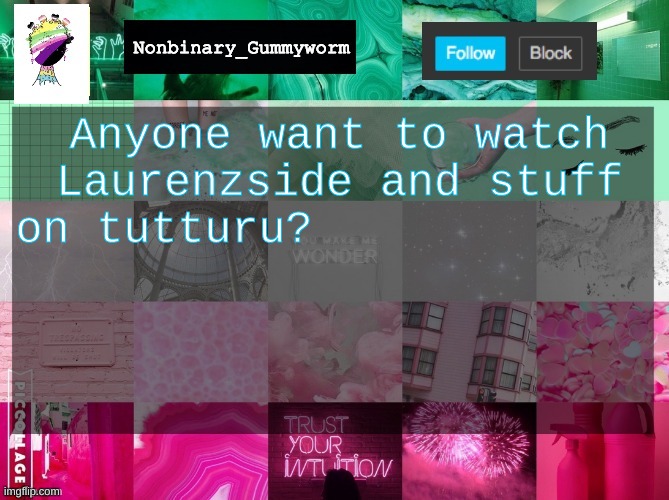 im boredddddd | Anyone want to watch Laurenzside and stuff on tutturu? | image tagged in nonbinary_gummyworm announcement template | made w/ Imgflip meme maker