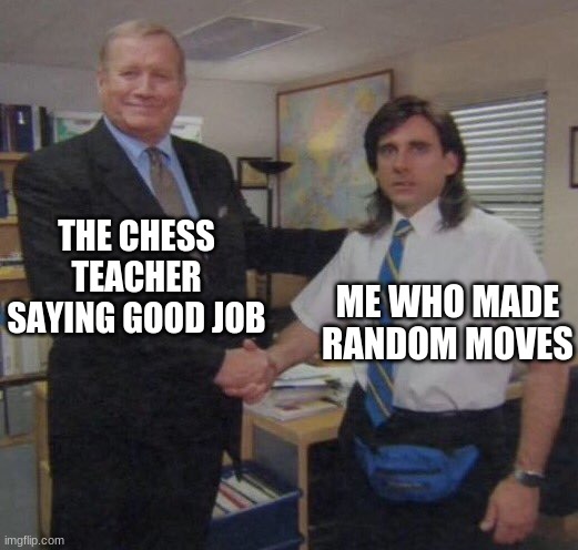Sherlock | THE CHESS TEACHER SAYING GOOD JOB; ME WHO MADE RANDOM MOVES | image tagged in the office congratulations | made w/ Imgflip meme maker
