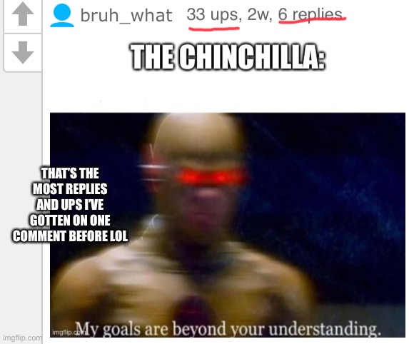 THAT’S THE MOST REPLIES AND UPS I’VE GOTTEN ON ONE COMMENT BEFORE LOL | made w/ Imgflip meme maker