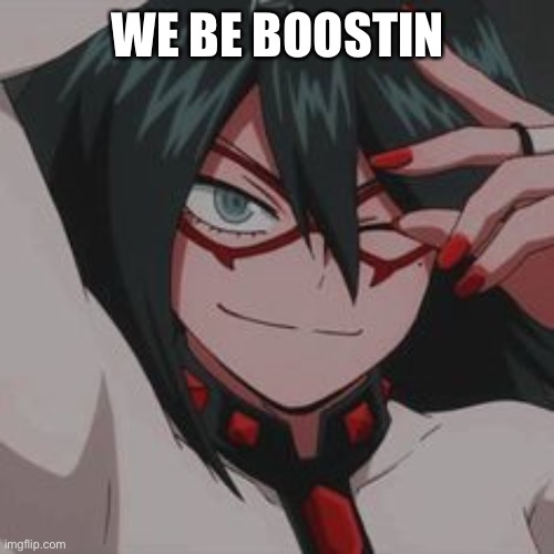 WE BE BOOSTIN | image tagged in o | made w/ Imgflip meme maker