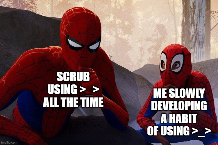 >_> | SCRUB USING >_> ALL THE TIME; ME SLOWLY DEVELOPING A HABIT OF USING >_> | image tagged in peter parker vs miles morales | made w/ Imgflip meme maker
