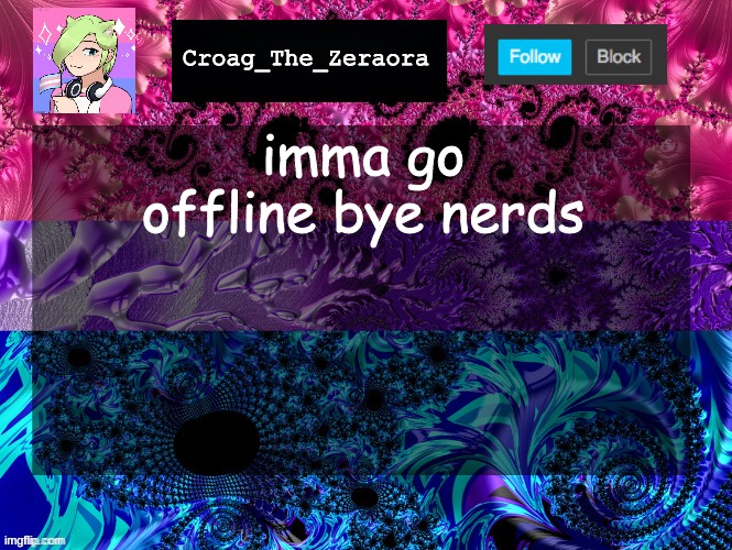 Announcement Template | imma go offline bye nerds | image tagged in announcement template | made w/ Imgflip meme maker