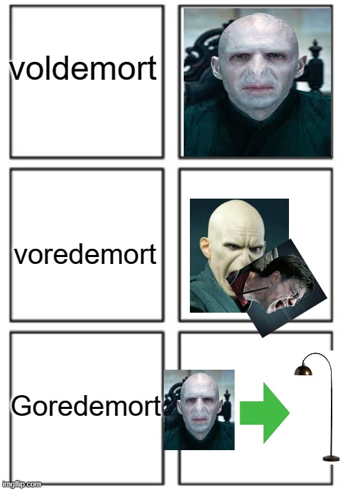 voldemort meme hope you like it! | voldemort; voredemort; Goredemort | image tagged in grid,voldemort,dark humor,gore,vore | made w/ Imgflip meme maker