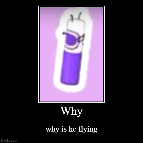 y | image tagged in funny,demotivationals,bfdi | made w/ Imgflip demotivational maker