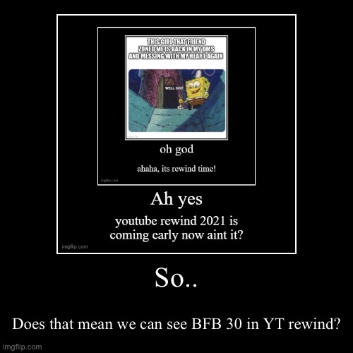 image tagged in funny,demotivationals | made w/ Imgflip demotivational maker