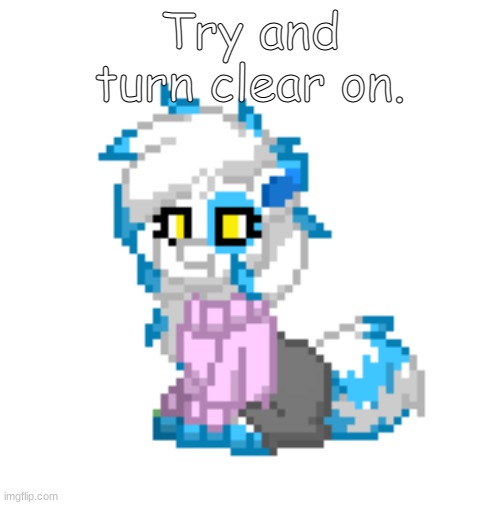 mini clear | Try and turn clear on. | image tagged in mini clear | made w/ Imgflip meme maker