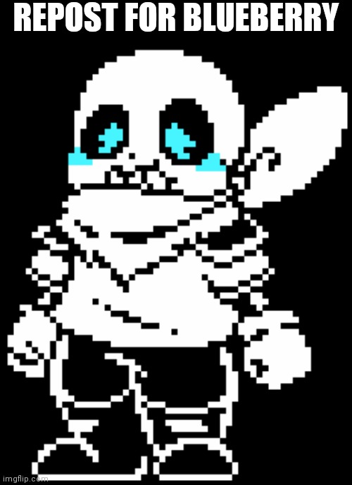 Blueberry Sans | REPOST FOR BLUEBERRY | image tagged in blueberry sans | made w/ Imgflip meme maker