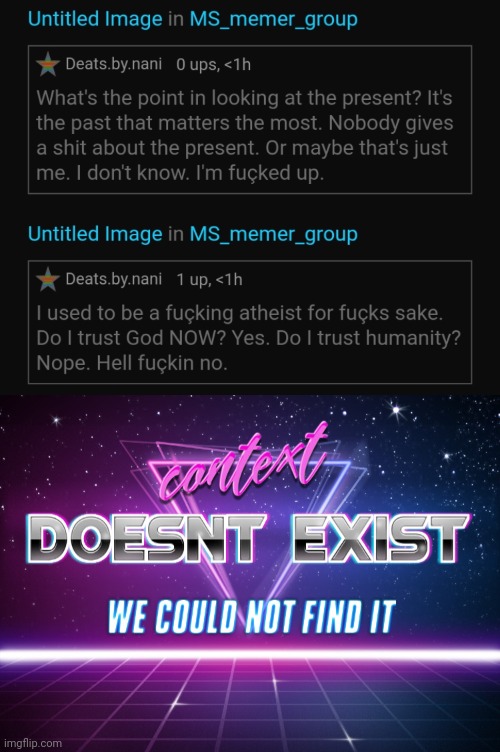 image tagged in context doesnt exist | made w/ Imgflip meme maker
