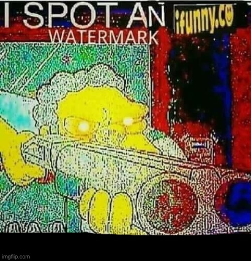 I spot an ifunny watermark | image tagged in i spot an ifunny watermark | made w/ Imgflip meme maker