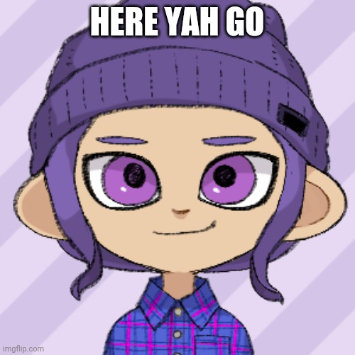 Bryce octoling | HERE YAH GO | image tagged in bryce octoling | made w/ Imgflip meme maker