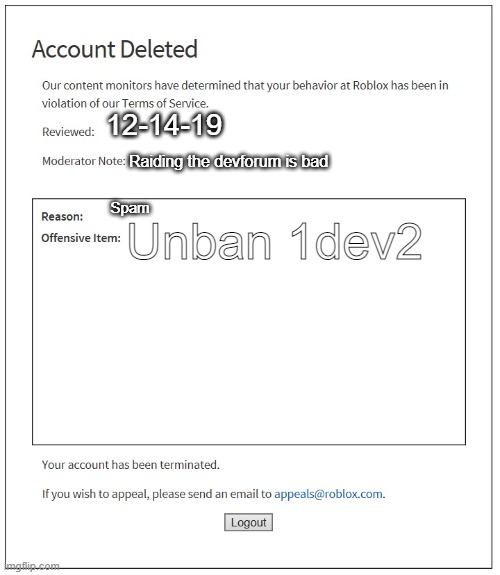 banned from ROBLOX | 12-14-19; Raiding the devforum is bad; Unban 1dev2; Spam | image tagged in banned from roblox | made w/ Imgflip meme maker