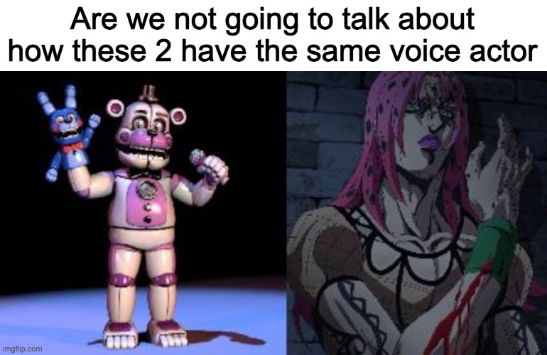 Are we not going to talk about how these 2 have the same voice actor | made w/ Imgflip meme maker