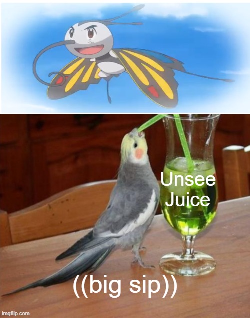 Ash as beutifly | Unsee Juice; ((big sip)) | image tagged in diy unsee juice meme | made w/ Imgflip meme maker
