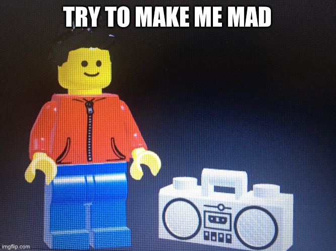 Oh god now I’m in this trend | TRY TO MAKE ME MAD | made w/ Imgflip meme maker