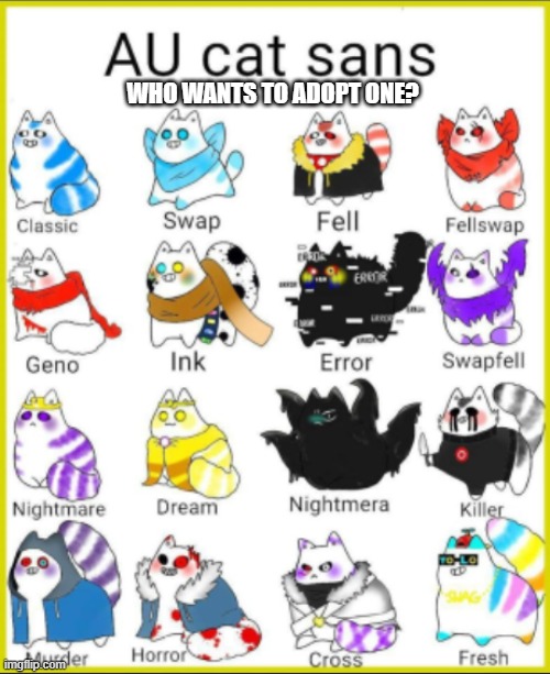 Feel free to Adopt One of Them! | WHO WANTS TO ADOPT ONE? | image tagged in cats,undertale,sans | made w/ Imgflip meme maker
