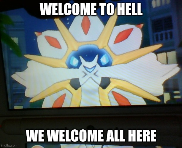 WELCOME TO HELL WE WELCOME ALL HERE | made w/ Imgflip meme maker