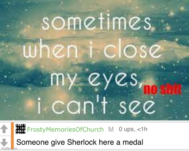 no dibs sherlock. | image tagged in someone give sherlock here a medal,funny,why are you reading this,why am i doing this,please help me,memes | made w/ Imgflip meme maker