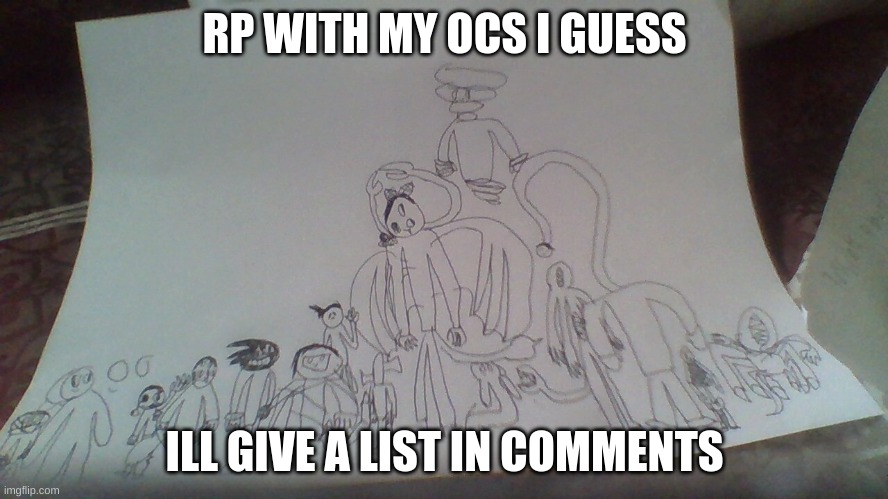 The Trollge has a new form every day | RP WITH MY OCS I GUESS; ILL GIVE A LIST IN COMMENTS | image tagged in all of my ocs | made w/ Imgflip meme maker