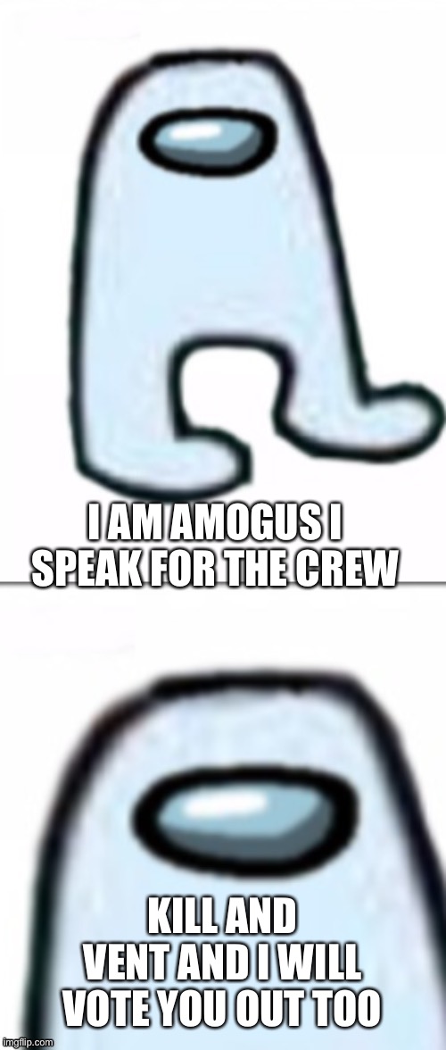 Amogus lorax | I AM AMOGUS I SPEAK FOR THE CREW; KILL AND VENT AND I WILL VOTE YOU OUT TOO | image tagged in the amogus | made w/ Imgflip meme maker