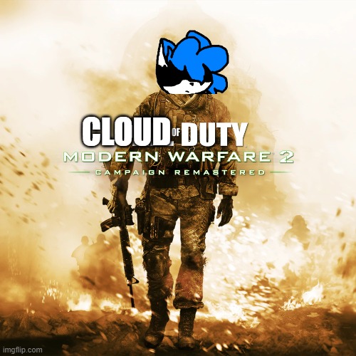 CLOUD OF DUTY | CLOUD | made w/ Imgflip meme maker