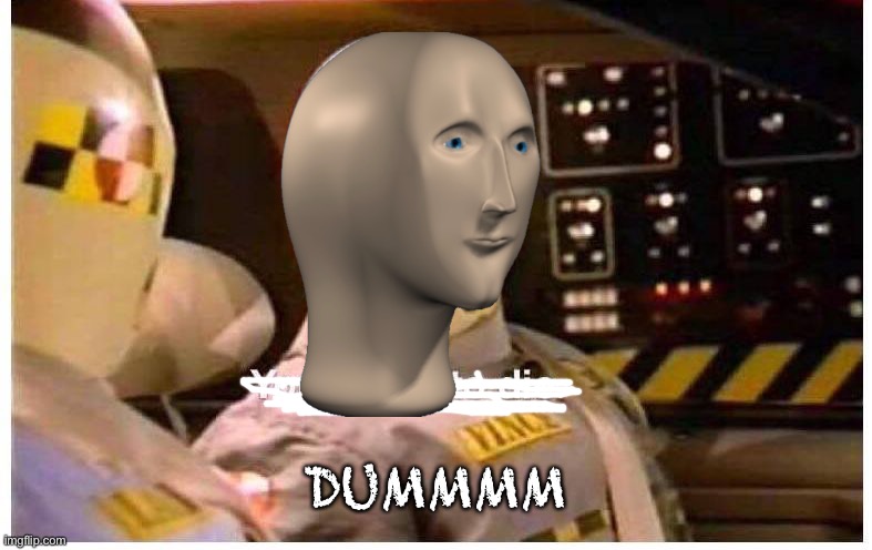 You ready to die crash dummy | DUMMMM | image tagged in you ready to die crash dummy | made w/ Imgflip meme maker
