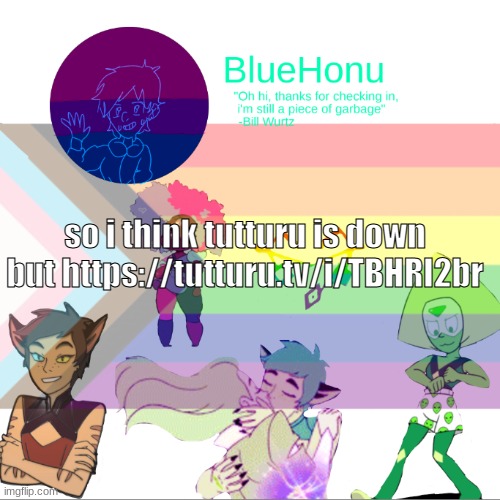 Bluehonu announcement temp 2.0 | so i think tutturu is down but https://tutturu.tv/i/TBHRI2br | image tagged in bluehonu announcement temp 2 0 | made w/ Imgflip meme maker