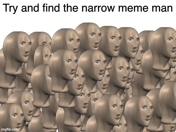 50 Meme Men | Try and find the narrow meme man | image tagged in 50 meme men | made w/ Imgflip meme maker