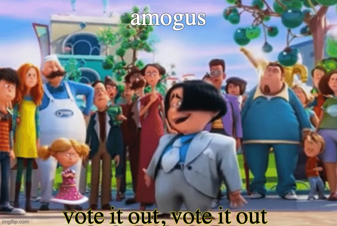 amogus vote it out, vote it out | made w/ Imgflip meme maker