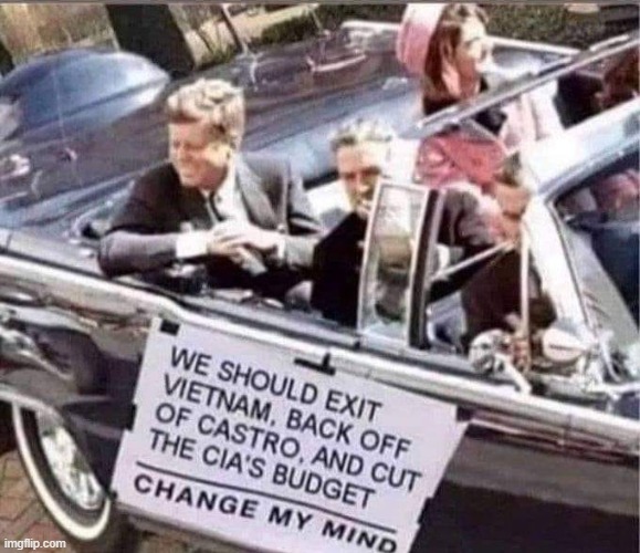 this could be an invitation to political debate or | image tagged in jfk,assassination,repost,dark humor,vietnam,fidel castro | made w/ Imgflip meme maker