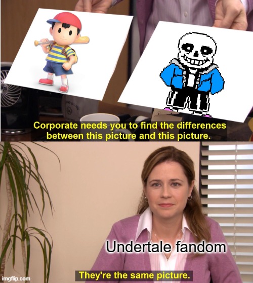 Sans is Ness meme | Undertale fandom | image tagged in memes,they're the same picture | made w/ Imgflip meme maker