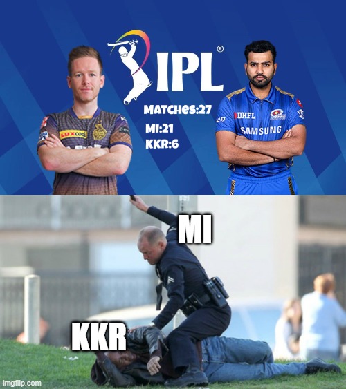 ipl | MI; KKR | image tagged in cop beating | made w/ Imgflip meme maker