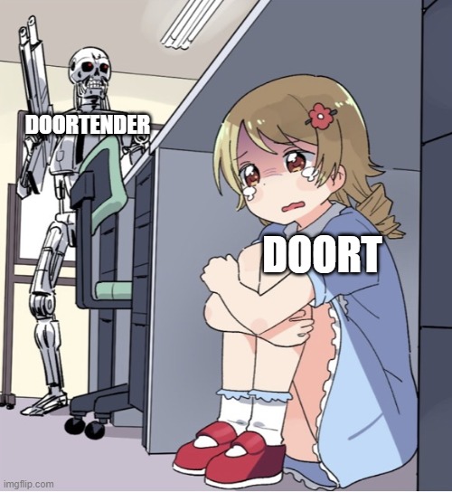 Anime Girl Hiding from Terminator | DOORTENDER; DOORT | image tagged in anime girl hiding from terminator | made w/ Imgflip meme maker