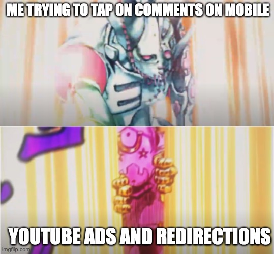 when u try to use YouTube on mobile | ME TRYING TO TAP ON COMMENTS ON MOBILE; YOUTUBE ADS AND REDIRECTIONS | image tagged in tusk opens love train,memes | made w/ Imgflip meme maker