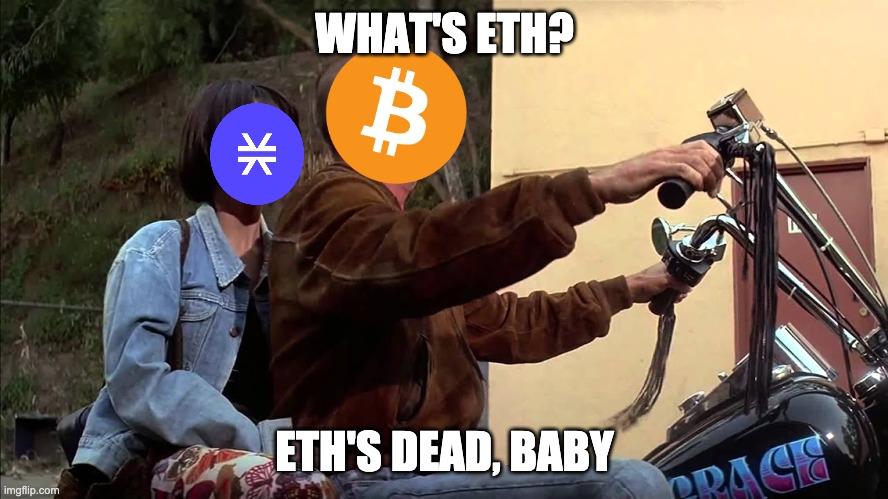 ETH'S DEAD | WHAT'S ETH? ETH'S DEAD, BABY | image tagged in zed s dead baby | made w/ Imgflip meme maker