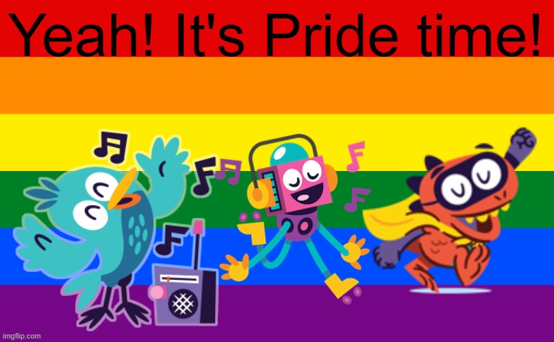 Rainbow flag | Yeah! It's Pride time! | image tagged in rainbow flag | made w/ Imgflip meme maker