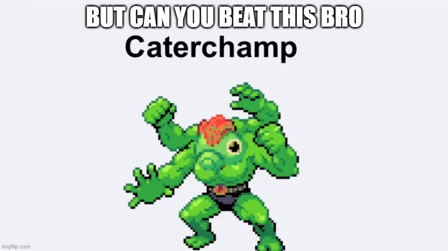 BUT CAN YOU BEAT THIS BRO | made w/ Imgflip meme maker