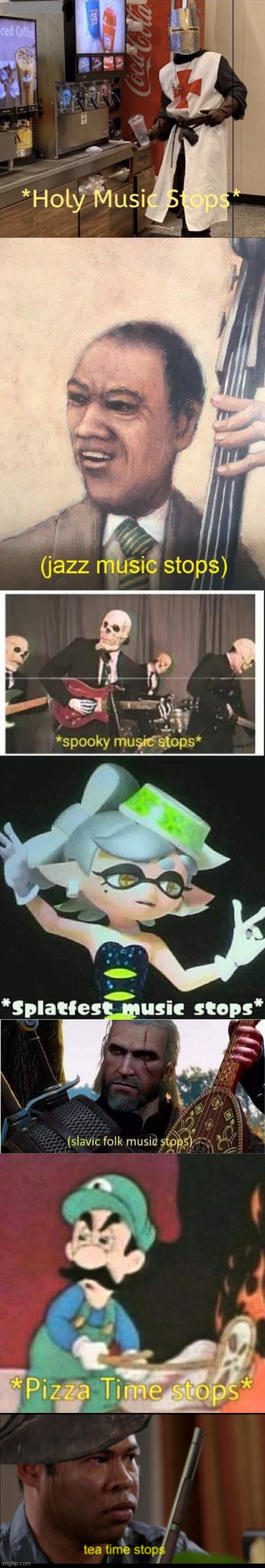 image tagged in holy music stops,jazz music stops,spooky music stops,splatfest music stops,slavic folk music stops,pizza time stops | made w/ Imgflip meme maker