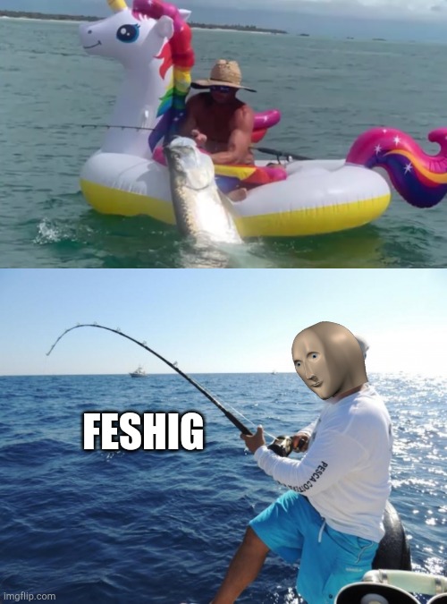 FESHIG | image tagged in fishing,meme man | made w/ Imgflip meme maker