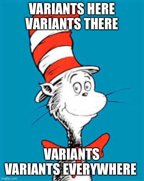 I’m so done | VARIANTS HERE
VARIANTS THERE; VARIANTS VARIANTS EVERYWHERE | image tagged in dr seuss,cancel culture | made w/ Imgflip meme maker