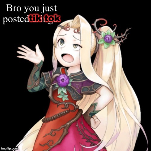 Viridi Bro you just posted cringe | tik tok | image tagged in viridi bro you just posted cringe | made w/ Imgflip meme maker